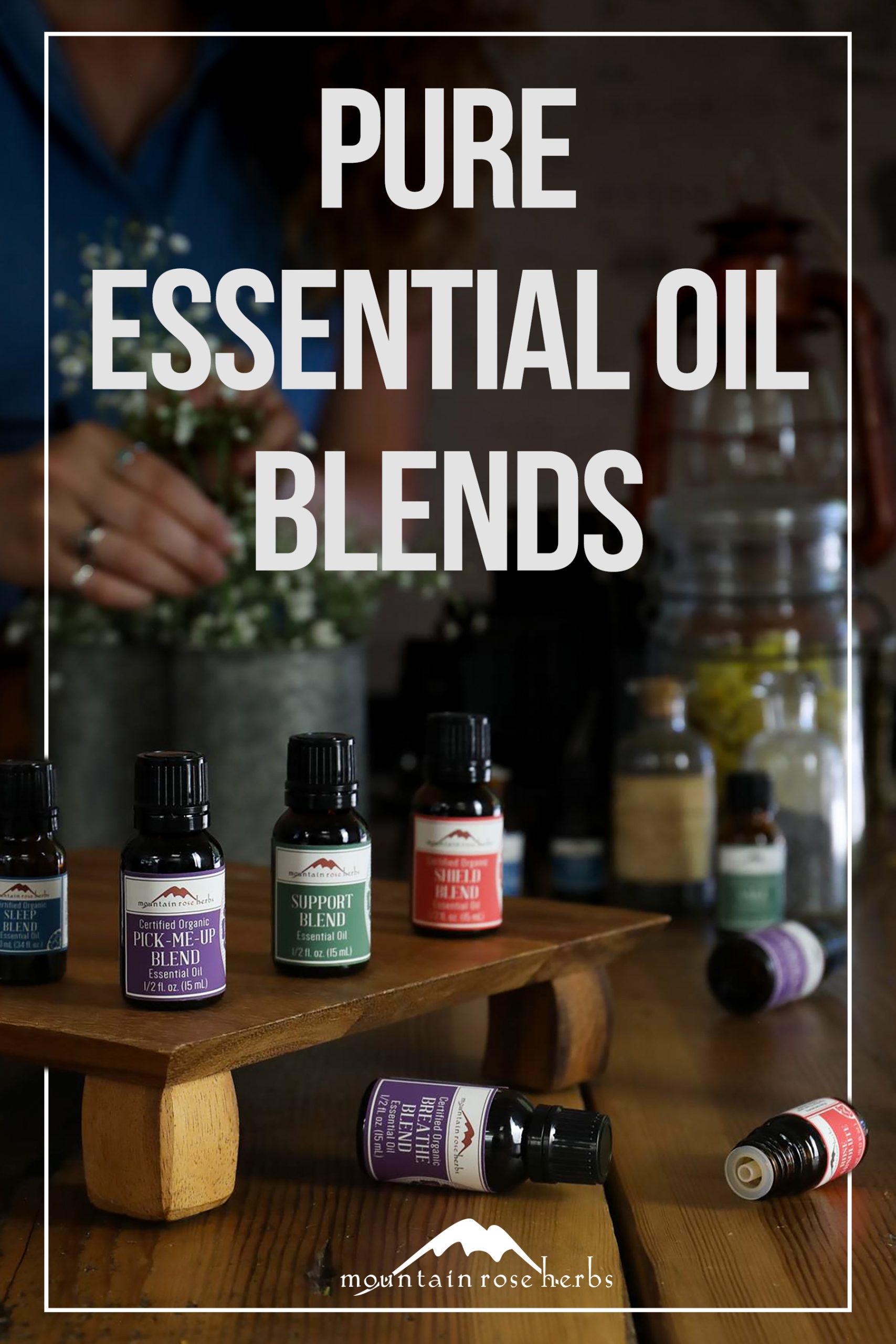 Introducing Mountain Rose Herbs' New Line of Supportive Essential Oil Blends Pinterest pin for Mountain Rose Herbs.